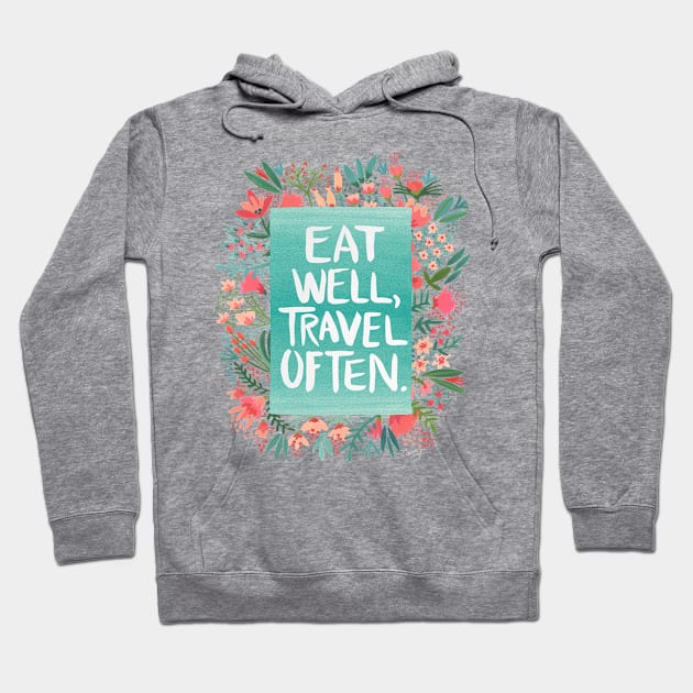 Eat well, travel often Hoodie by CatCoq